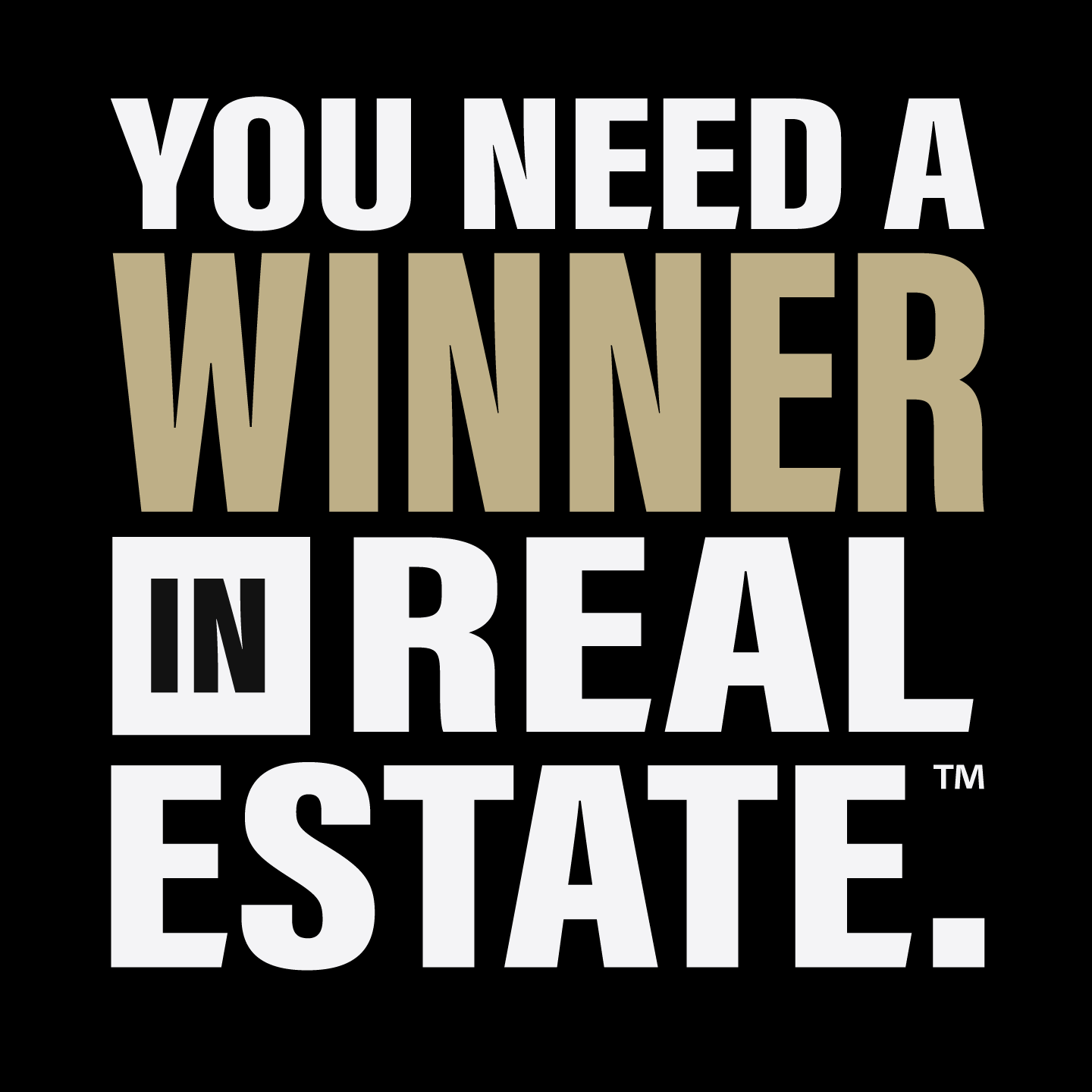 You need a Winner in Real Estate.™